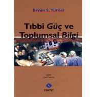 Tıbbi Güç ve Toplumsal Bilgi                                                                                                                                                                                                                                   