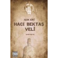 Işık Eri Hacı Bektaş Veli                                                                                                                                                                                                                                      