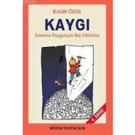 Kaygı                                                                                                                                                                                                                                                          