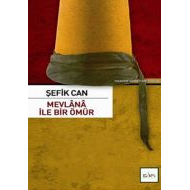 Mevlana İle Bir Ömür                                                                                                                                                                                                                                           