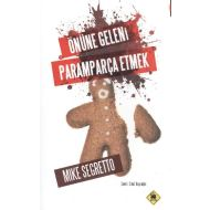 Önüne Geleni Paramparça Etmek                                                                                                                                                                                                                                  