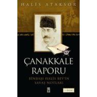 Çanakkale Raporu - Binbaşı Halis Bey’in Savaş Notl                                                                                                                                                                                                             