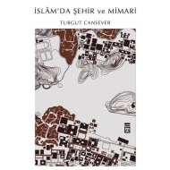 İslam’da Şehir ve Mimari                                                                                                                                                                                                                                       