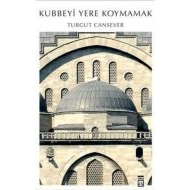 Kubbeyi Yere Koymak                                                                                                                                                                                                                                            
