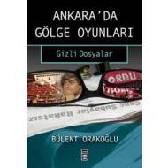 Ankara’da Gölge Oyunları - Gizli Dosyalar                                                                                                                                                                                                                      