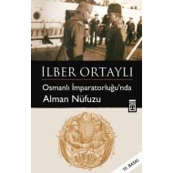 Osmanlı İmparatorluğu’nda Alman Nüfuzu                                                                                                                                                                                                                         