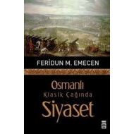 Osmanlı Klasik Çağında Siyaset                                                                                                                                                                                                                                 