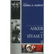 Osmanlı’dan Günümüze Asker ve Siyaset                                                                                                                                                                                                                          
