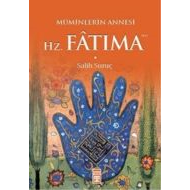 Müminlerin Annesi Hz. Fatıma                                                                                                                                                                                                                                   