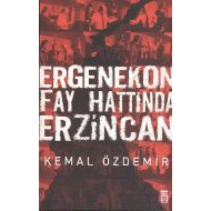 Ergenekon Fay Hattında Erzincan                                                                                                                                                                                                                                