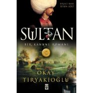 Sultan: Bir Kanuni Romanı                                                                                                                                                                                                                                      