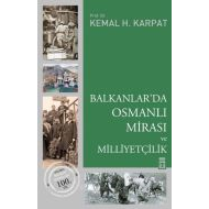 Balkanlar’da Osmanlı Mirası ve Milliyetçilik                                                                                                                                                                                                                   