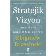 Stratejik Vizyon: Amerike ve Küresel Güç Buhranı                                                                                                                                                                                                               