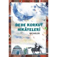 Dede Korkut Hikayeleri - Seçmeler                                                                                                                                                                                                                              