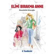Elimi Bırakma Anne                                                                                                                                                                                                                                             