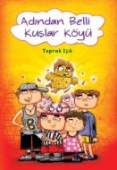 Adından Belli Kuşlar Köyü                                                                                                                                                                                                                                      
