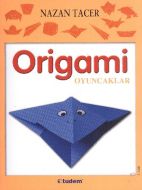 Origami: Oyuncaklar                                                                                                                                                                                                                                            