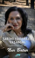 Tarihi Yazarken Yaşamak                                                                                                                                                                                                                                        
