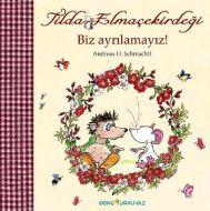 Tilda Elmaçekirdeği -  Biz Ayrılamayız!                                                                                                                                                                                                                        
