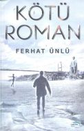Kötü Roman                                                                                                                                                                                                                                                     