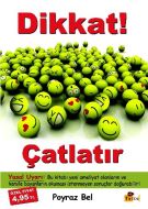 Dikkat! Çatlatır                                                                                                                                                                                                                                               