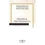 İnsanca, Pek İnsanca - 1                                                                                                                                                                                                                                       