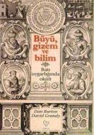 Büyü, Gizem ve Bilim Batı Uygarlığında Okült                                                                                                                                                                                                                   