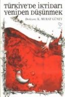 Türkiye’de İktidarı Yeniden Düşünmek                                                                                                                                                                                                                           