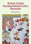 Evliya Çelebi Seyahatnamesi’nden Seçmeler                                                                                                                                                                                                                      