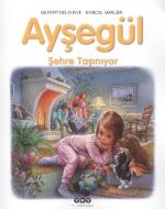 Ayşegül 28- Şehre Taşınıyor                                                                                                                                                                                                                                    