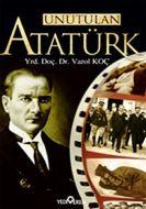 Unutulan Atatürk                                                                                                                                                                                                                                               