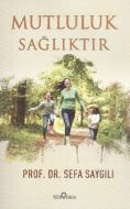 Mutluluk Sağlıktır                                                                                                                                                                                                                                             