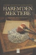 Osmanlı Devletinde Kadın Eğitimi - Haremden Mekteb                                                                                                                                                                                                             