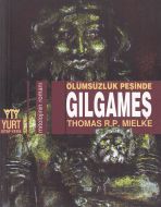Ölümsüzlük Peşinde Gılgameş                                                                                                                                                                                                                                    