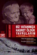 Biz Vatanımıza Hasret Öldük Yavrularım                                                                                                                                                                                                                         