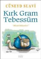 Kırk Gram Tebessüm                                                                                                                                                                                                                                             