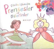 Çizelim Eğlenelim - Prensesler ve Balerinler                                                                                                                                                                                                                   