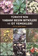 Türkiye’nin Yabani Besin Bitkileri ve Ot Yemekleri                                                                                                                                                                                                             