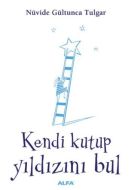 Kendi Kutup Yıldızını Bul                                                                                                                                                                                                                                      