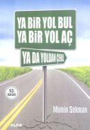 Ya Bir Yol Bul - Ya Bir Yol Aç - Ya Da Yoldan Çeki                                                                                                                                                                                                             