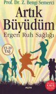 Artık Büyüdüm Ergen Ruh Sağlığı                                                                                                                                                                                                                                