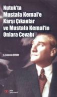 Nutuk’ta Mustafa Kemal’e Karşı Çıkanlar ve Mustafa                                                                                                                                                                                                             