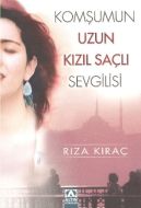 Komşumun Uzun Kızıl Saçlı Sevgilisi                                                                                                                                                                                                                            