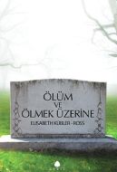 Ölüm Ve Ölmek Üzerine                                                                                                                                                                                                                                          