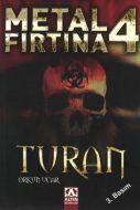 Metal Fırtına 4 Turan                                                                                                                                                                                                                                          