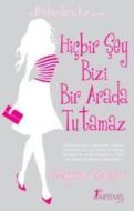 Hiçbir Şey Bizi Bir Arada Tutamaz                                                                                                                                                                                                                              