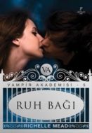 Ruh Bağı - Vampir Akademisi 5                                                                                                                                                                                                                                  
