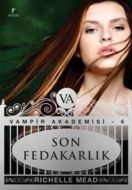 Son Fedakarlık - Vampir Akademisi 6                                                                                                                                                                                                                            