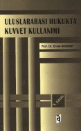 Uluslararası Hukukta Kuvvet Kullanımı                                                                                                                                                                                                                          