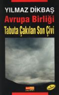 Avrupa Birliği Tabuta Çakılan Son Çivi                                                                                                                                                                                                                         